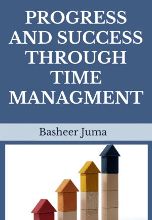progress and success through time management – handbook of time management for muslims