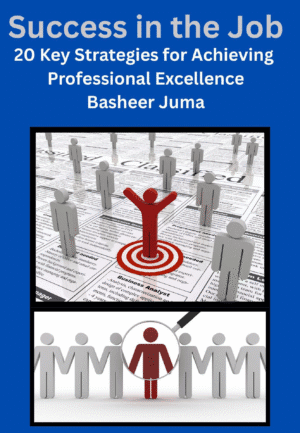 Success in the Job: 20 Key Strategies for Achieving Professional Excellence