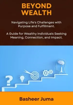 Beyond Wealth: Navigating Life's Challenges with Purpose and Fulfilment