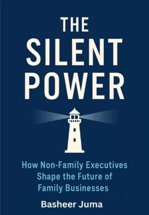 The Silent Power: How Non-Family Executives Shape the Future of Family Businesses